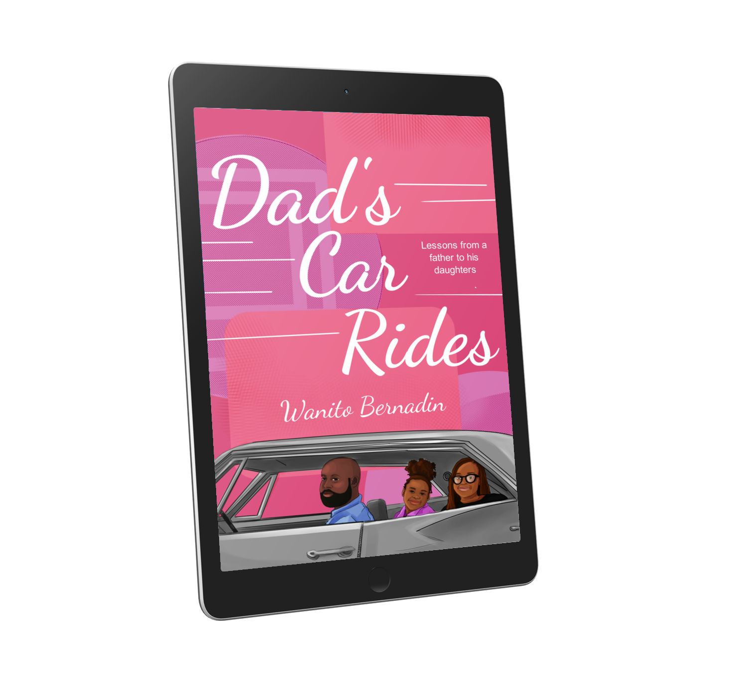 Dad's Car Rides: Life Lessons From a Father to His Daughters eBook